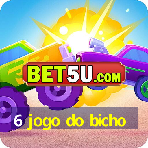 6 jogo do bicho